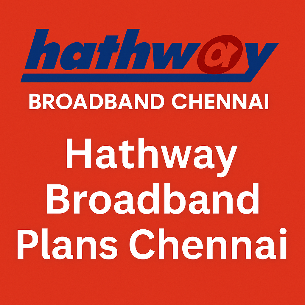Hathway Broadband Plans Chennai